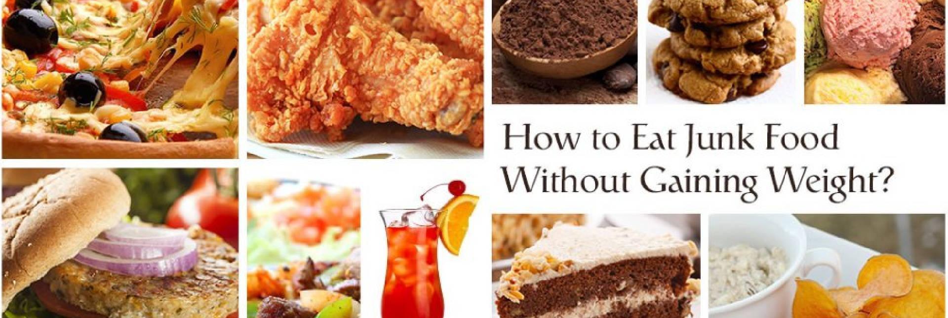 How To Eat Junk Food Without Gaining Weight?